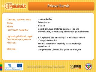 Dalykas, ugdymo sritis: Tema : Klasė: Priemonės paskirtis:
