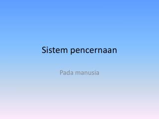 Sistem pencernaan