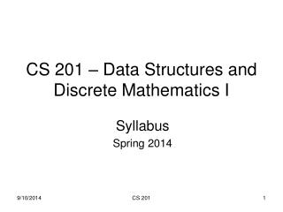 CS 201 – Data Structures and Discrete Mathematics I
