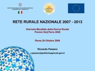 RETE RURALE NAZIONALE 2007 - 2013 Giornata Mondiale della Donna Rurale Premio De@Terra 2009