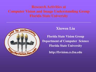 Research Activities at Computer Vision and Image Understanding Group Florida State University