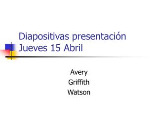 Diapositivas presentación Jueves 15 Abril