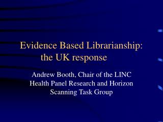 Evidence Based Librarianship: the UK response