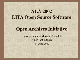 ALA 2002 LITA Open Source Software Open Archives Initiative