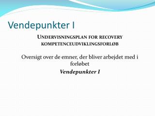 Vendepunkter I