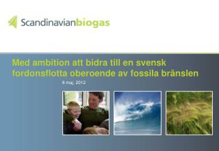 Med ambition att bidra till en svensk fordonsflotta oberoende av fossila bränslen