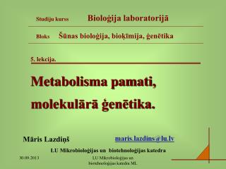 5. lekcija. Metabolisma pamati, molekulārā ģenētika.