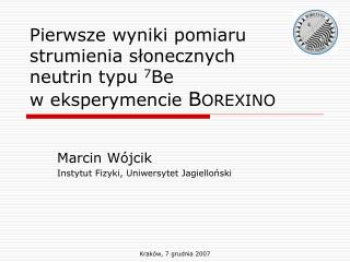 Pierwsze wyniki pomiaru strumienia słonecznych neutrin typu 7 Be w eksperymencie B OREXINO