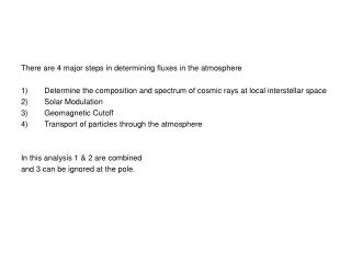 There are 4 major steps in determining fluxes in the atmosphere