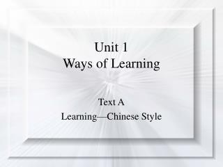 Unit 1 Ways of Learning