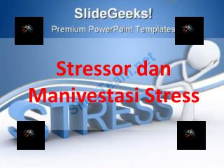 Stressor dan M anivestasi Stress