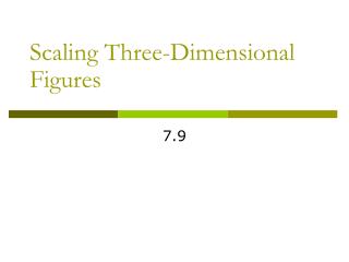 Scaling Three-Dimensional Figures