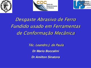 Desgaste Abrasivo de Ferro Fundido usado em Ferramentas de Conformação Mecânica