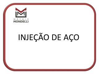 INJEÇÃO DE AÇO