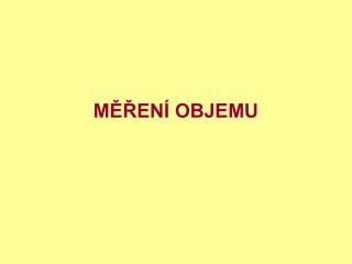 MĚŘENÍ OBJEMU