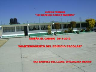 ESCUELA PRIMARIA “LIUS DONALDO COLOSIO MURRIETA”