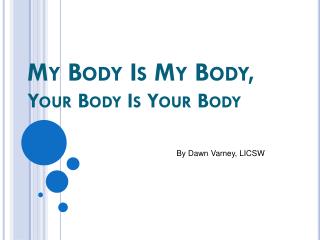 My Body Is My Body, Your Body Is Your Body