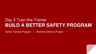 Day 3 Train-the-Trainer BUILD A BETTER SAFETY PROGRAM