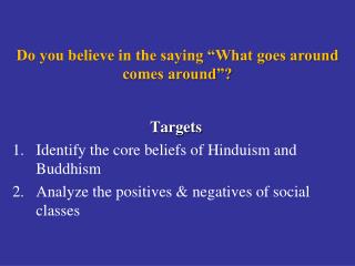 Do you believe in the saying “What goes around comes around”?