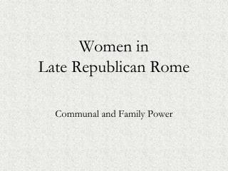 Women in Late Republican Rome