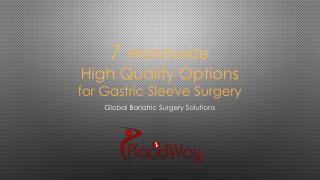 7 Worldwide High Quality Options for Gastric Sleeve Surgery