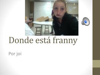 Donde est á franny