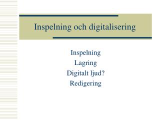 Inspelning och digitalisering