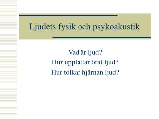 Ljudets fysik och psykoakustik