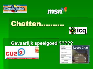 Chatten……….