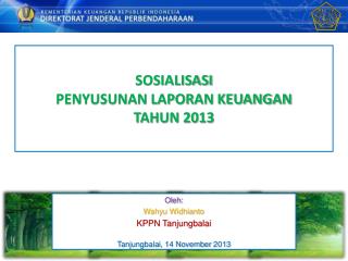 SOSIALISASI PENYUSUNAN LAPORAN KEUANGAN TAHUN 2013