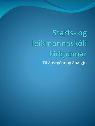 Starfs- og leikmannaskóli kirkjunnar