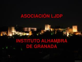 ASOCIACIÓN LJDP INSTITUTO ALHAMBRA DE GRANADA