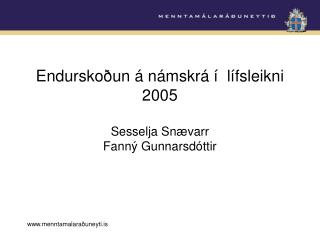 Endurskoðun á námskrá í lífsleikni 2005 Sesselja Snævarr Fanný Gunnarsdóttir