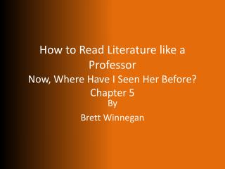 How to Read Literature like a Professor Now, Where Have I Seen Her Before? Chapter 5