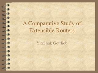 A Comparative Study of Extensible Routers