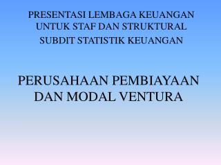 PERUSAHAAN PEMBIAYAAN DAN MODAL VENTURA