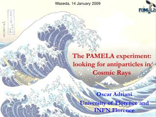 The PAMELA experiment: looking for antiparticles in Cosmic Rays