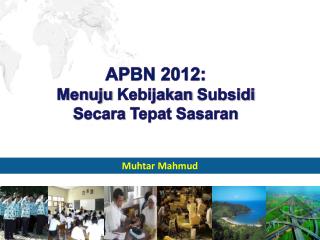 APBN 2012: Menuju Kebijakan Subsidi Secara Tepat Sasaran