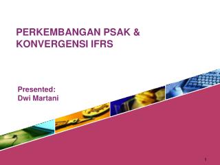 PERKEMBANGAN PSAK &amp; KONVERGENSI IFRS