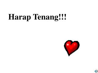 Harap Tenang!!!