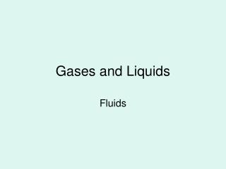 Gases and Liquids