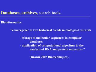 Databases, archives, search tools. Bioinformatics: