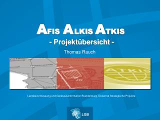 A FIS A LKIS A TKIS - Projektübersicht -