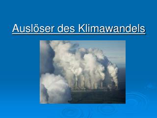 Auslöser des Klimawandels