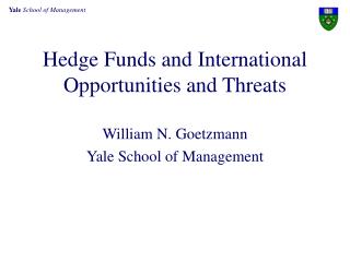Hedge Funds and International Opportunities and Threats