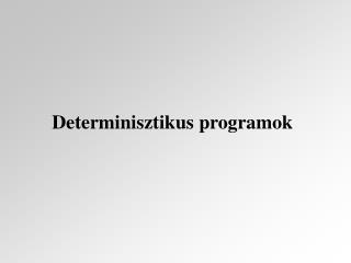 Determinisztikus programok