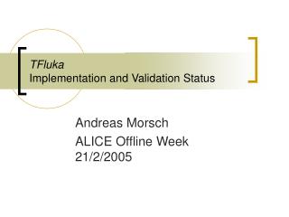 TFluka Implementation and Validation Status