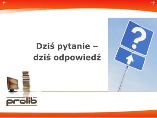 Dziś pytanie – dziś odpowiedź