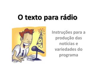 O texto para rádio