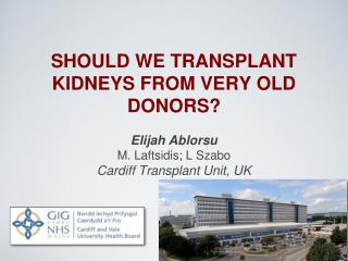 SHOULD WE TRANSPLANT KIDNEYS FROM VERY OLD DONORS?